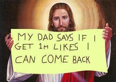 my dad says if i get 1 million facebook likes i can come back funny jesus cartoon facebook likes and reincarnation