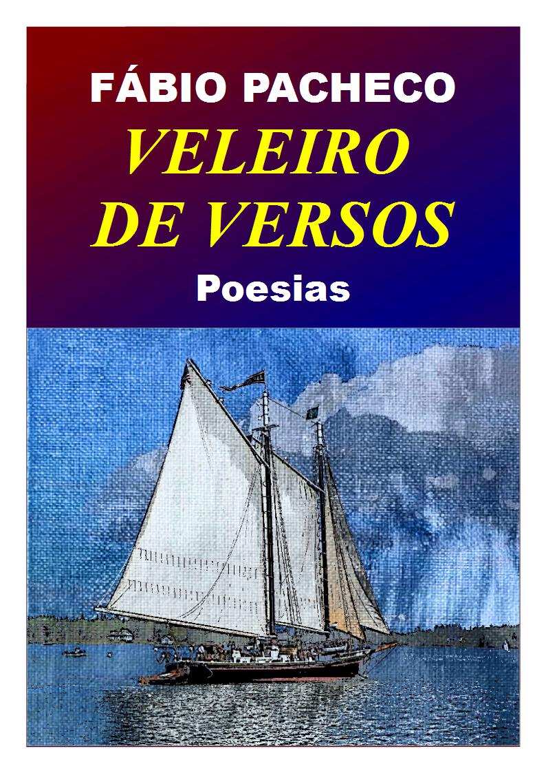 Veleiro de Versos - Poesias - Fábio Pacheco.