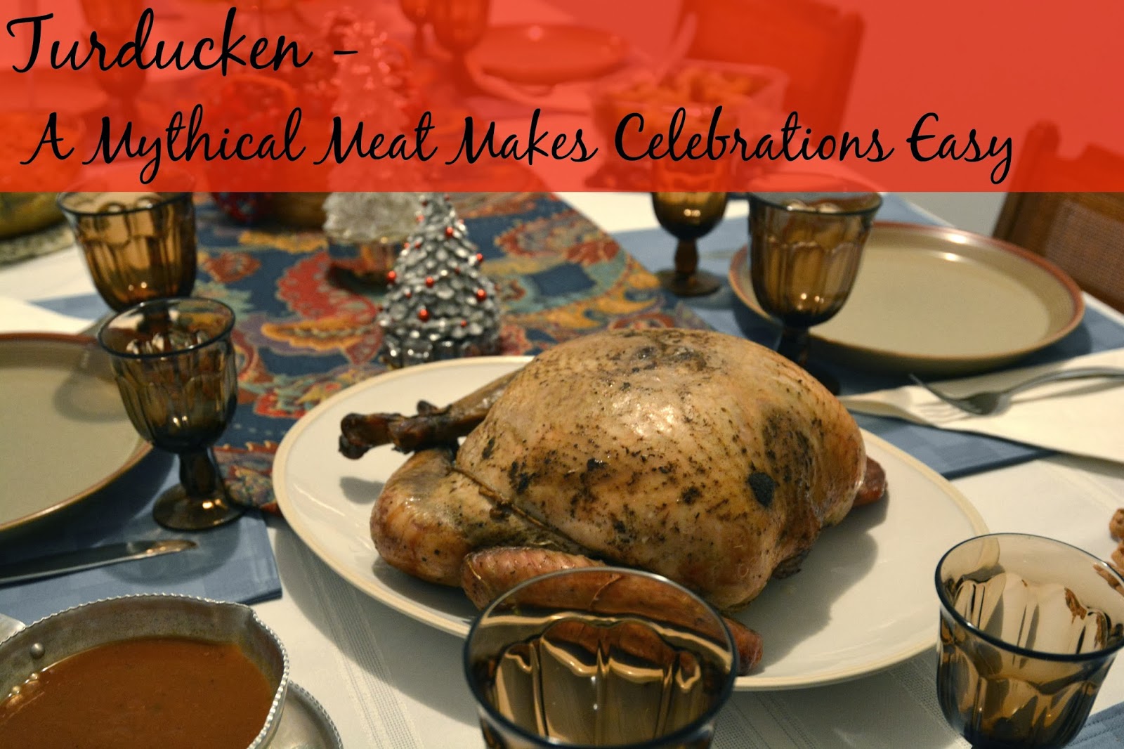 Rosie Discovers Turducken A Mythical Meat Makes Celebrations Easy