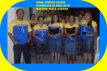 Participe do Coral Cântico Celeste-Assembleia de Deus-Templo Central