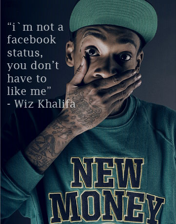 facebook i like it status. I'm Not A Facebook Status, You Don't Have To Like Me - Wiz Khalifa
