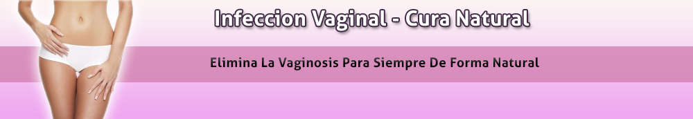 Infeccion Vaginal - Cura Natural 