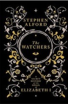 The Watchers: A Secret History of the Reign of Elizabeth I by Stephen  Alford
