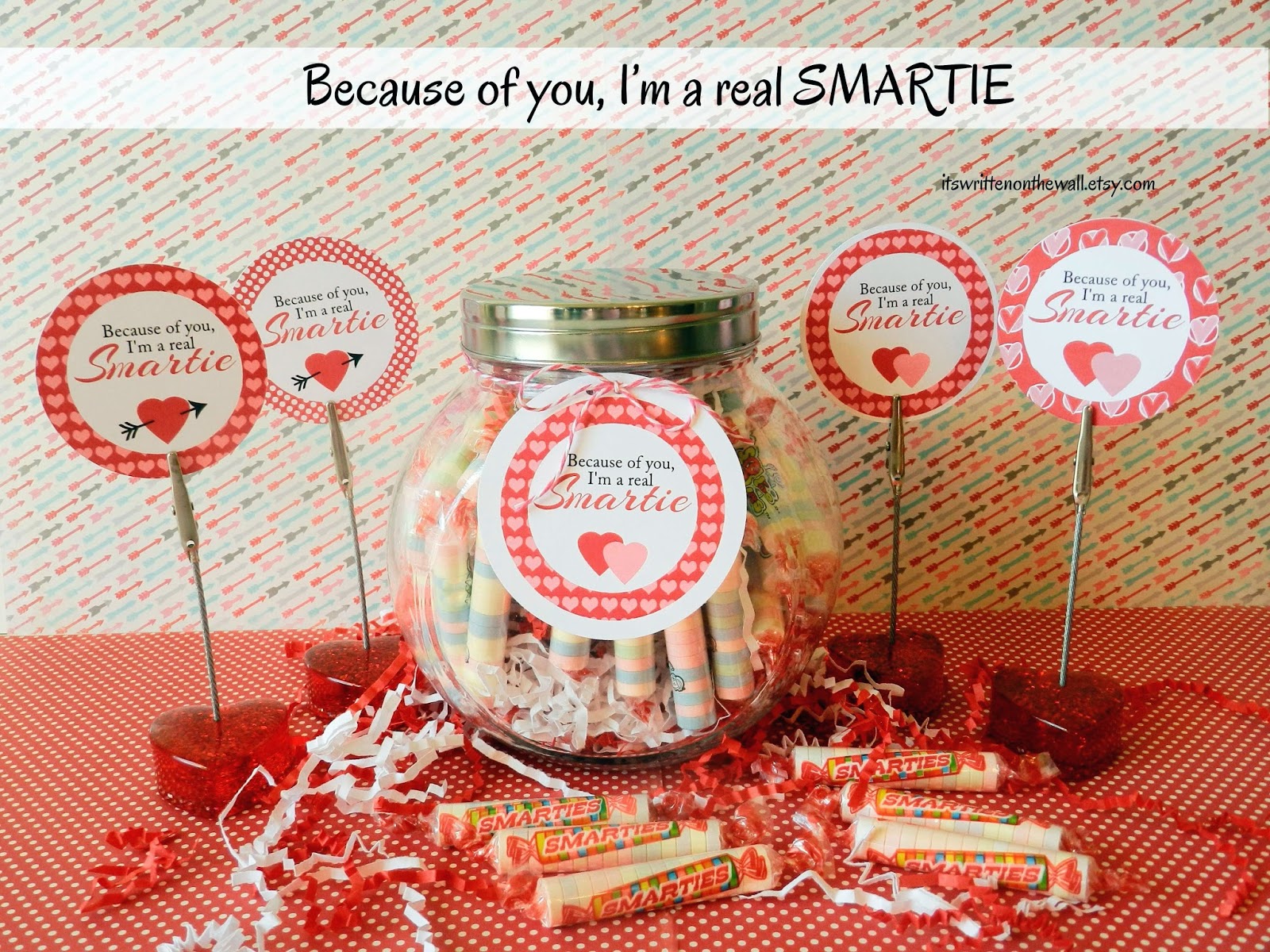 It's Written on the Wall "Because of you, I'm a Smartie Valentine's