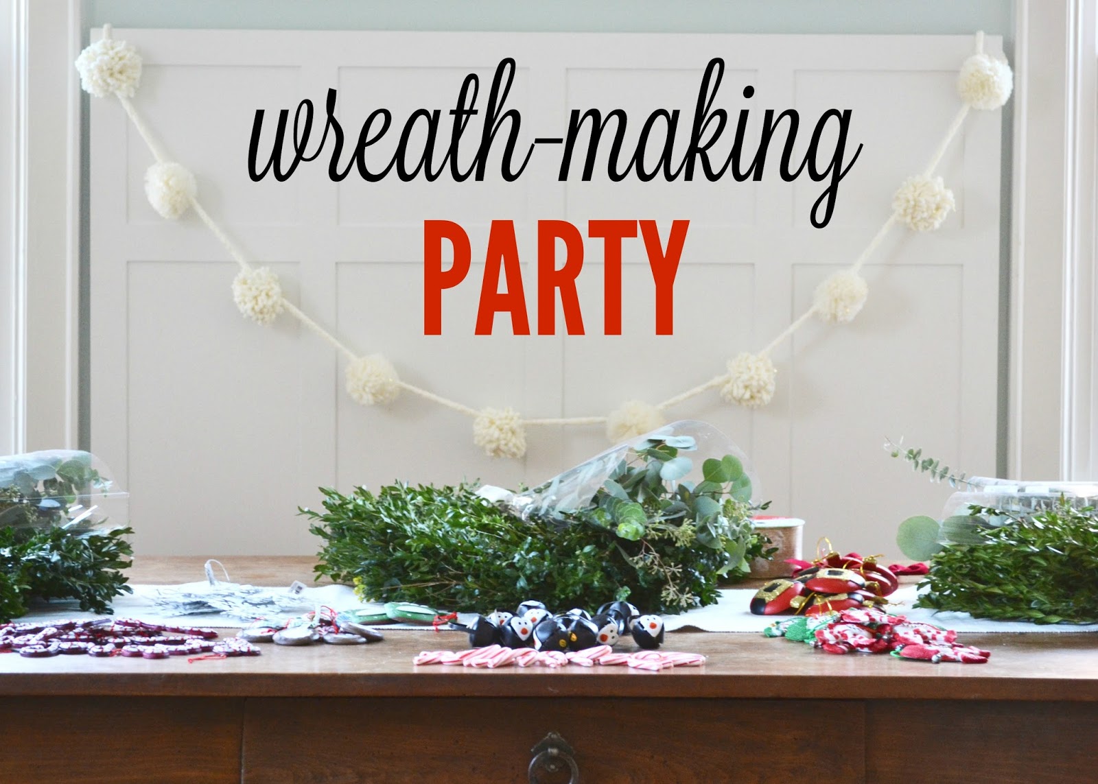 host an easy wreathmaking party Design Post Interiors