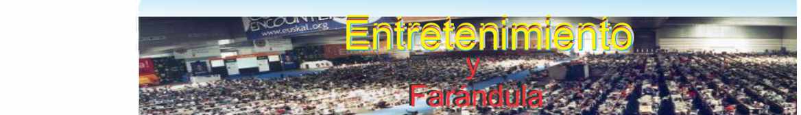 Entretenimiento - y farándula