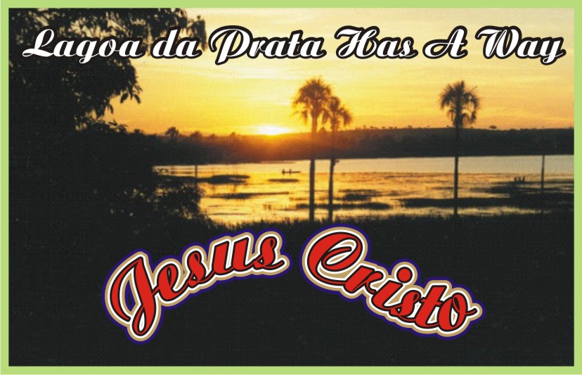 Lagoa da Prata Tem Jeito Jesus Cristo