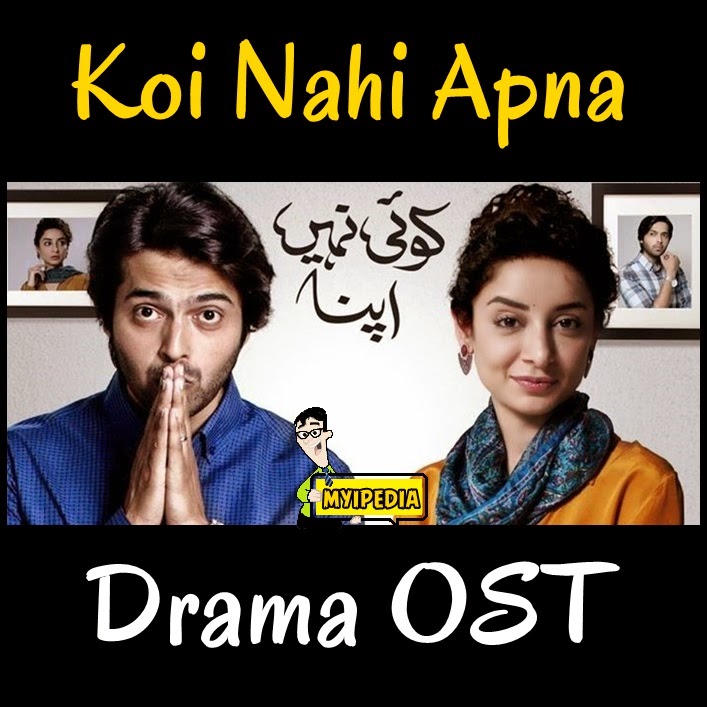 Koi Nahi Apna OST by Sajjad Ali ARY Digital (Synopsis/Cast/Video) |  Myipedia | TVC, Entertainment and Media Updates