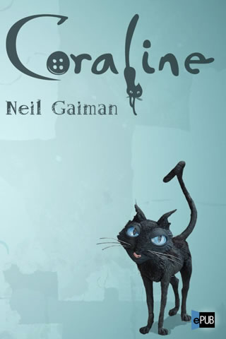 Coraline-Neil Gaiman Coraline+-+Neil+Gaiman