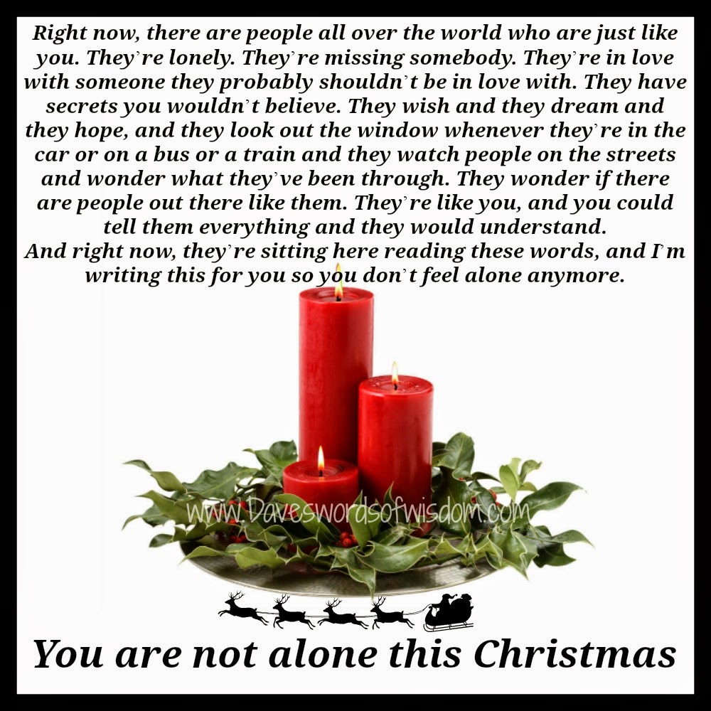daveswordsofwisdom com you are not alone this christmas alone on christmas
