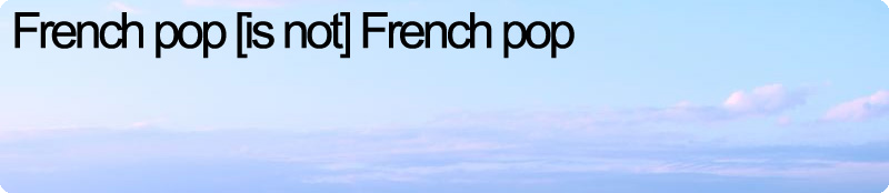 French pop [is not] French pop