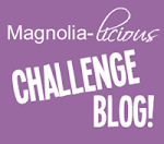 Magnolia- licious Challenge Blog