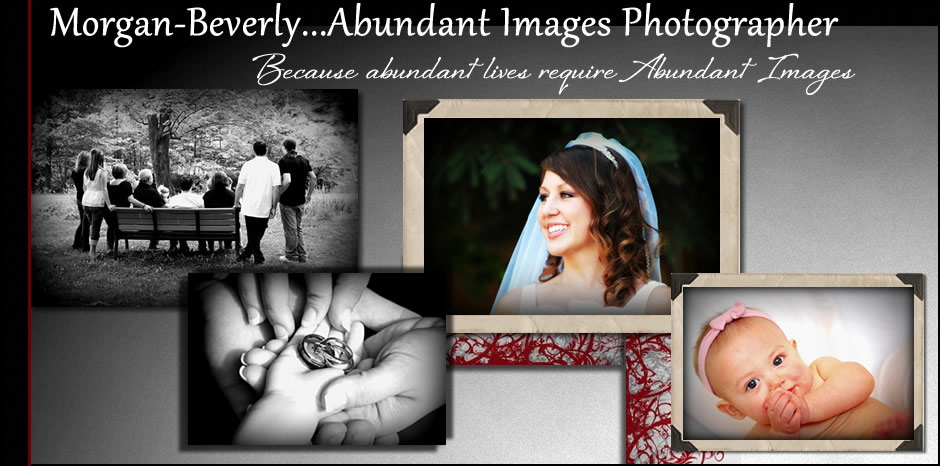 Morgan-Beverly ... Abundant Images Photographer