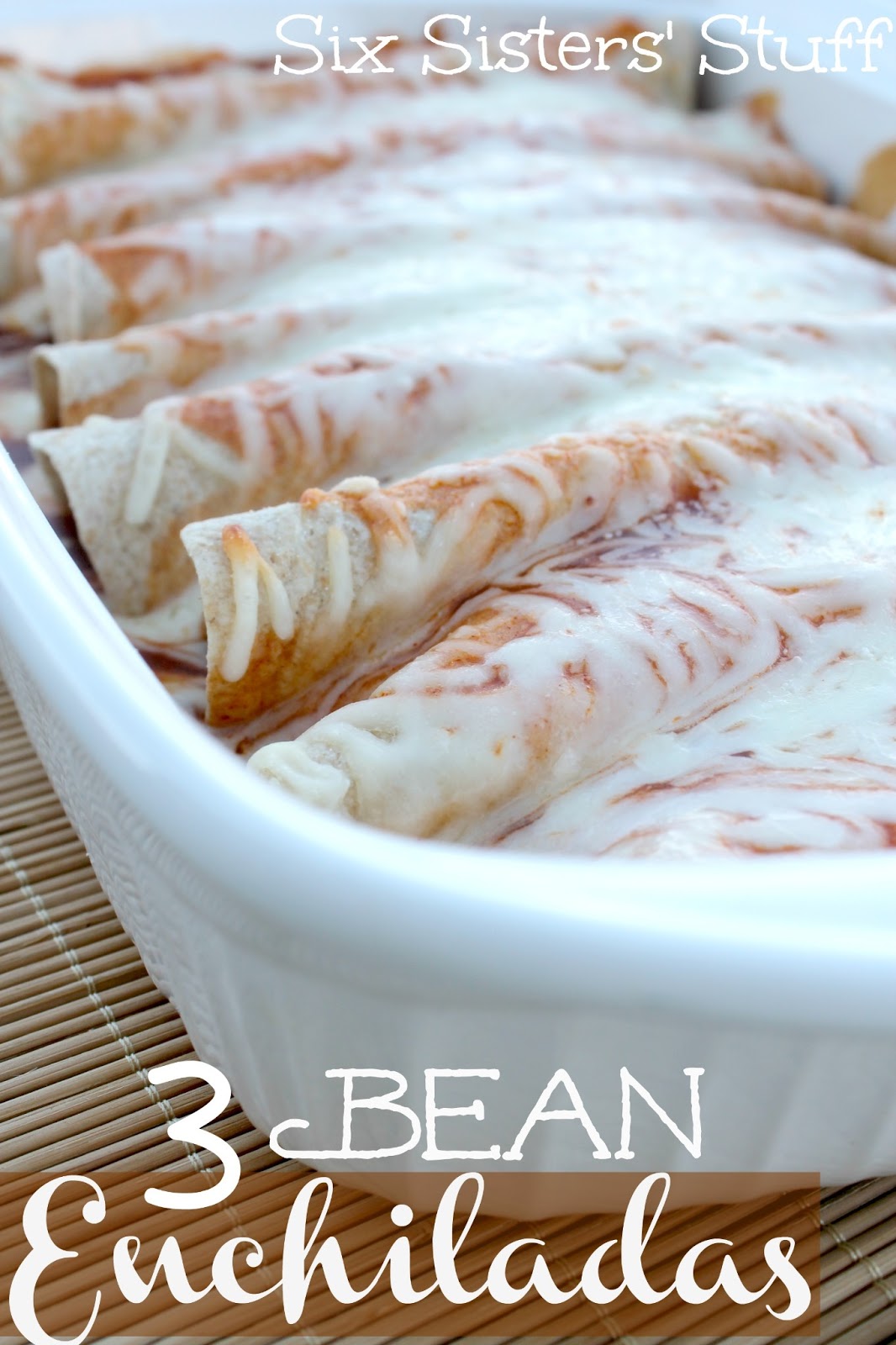3 Bean Enchiladas / Six Sisters' Stuff Six Sisters' Stuff