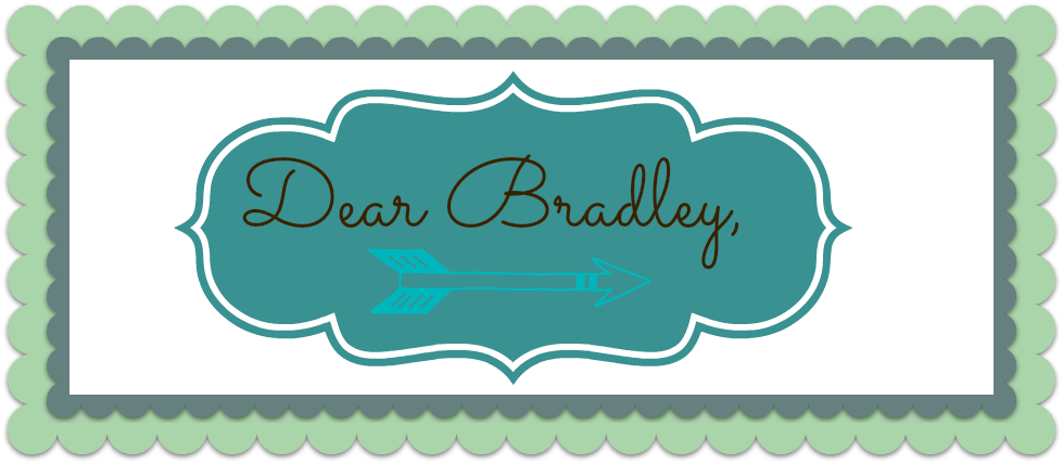 Dear Bradley,