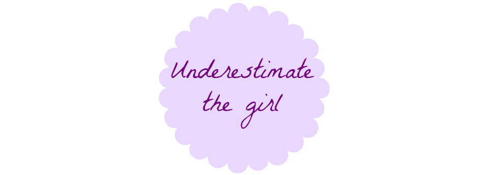 underestimate the girl