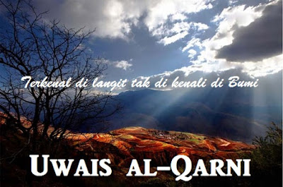 Uwais Al-Qarni Terkenal Di Langit Uwais Al-Qarni Terkenal Di Langit