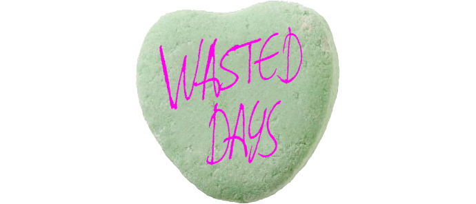 wasted days