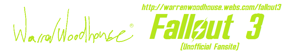 Warren Woodhouse: Fallout 3 (Unofficial Fansite)