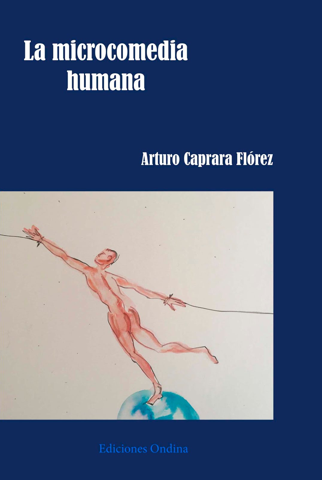 LA MICROCOMEDIA HUMANA de Arturo Caprara