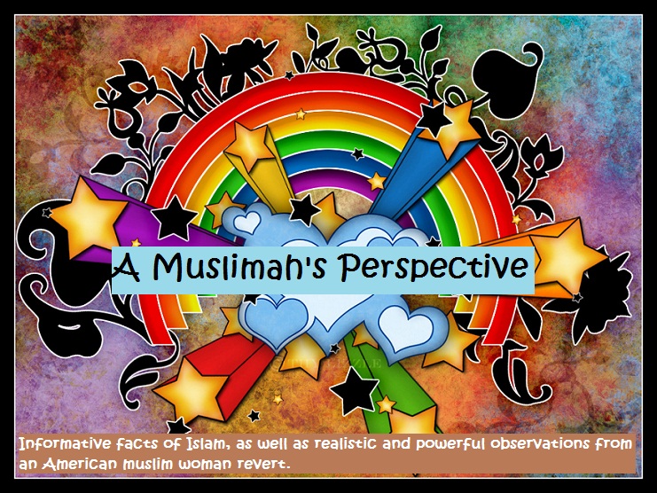 A Muslimah's Perspective
