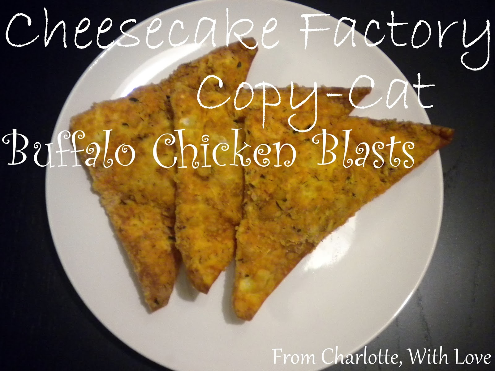 From Charlotte, With Love Cheesecake Factory CopyCat Buffalo Chicken