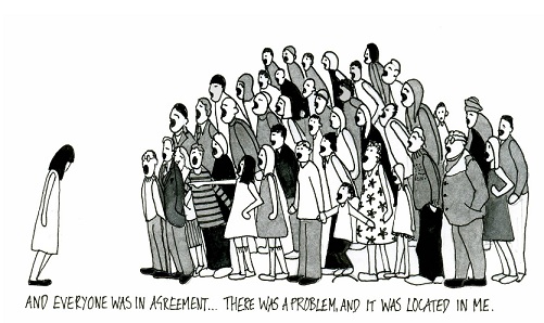 And everyone was in agreement. There was a problem, and it was located in me