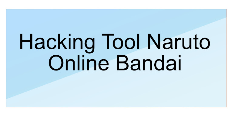 Naruto Online Bandai Hack Tools