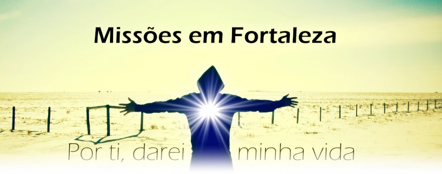 MISSÕES EM FORTALEZA