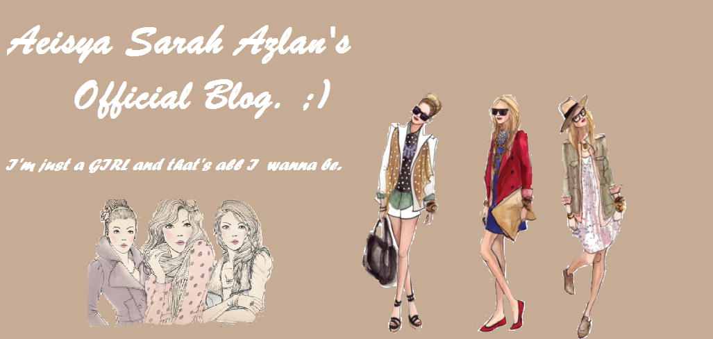 Aeisya Sarah Azlan Official Blog