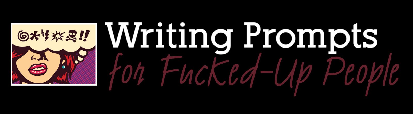 Writing Prompts for Fucked-Up People