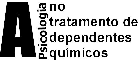 A Psicologia no tratamento de dependentes químicos