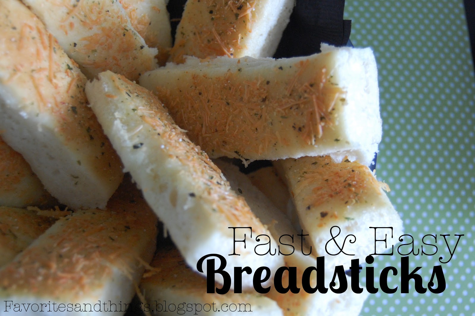 Favorites and Things The Best Fast and Easy Breadsticks