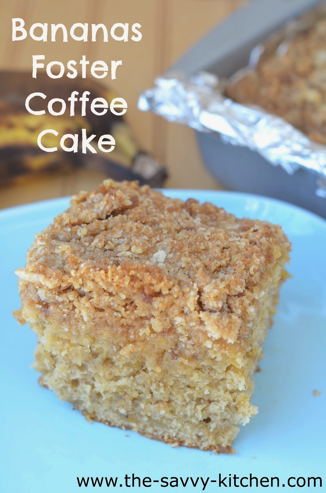 The Savvy Kitchen Bananas Foster Coffee Cake