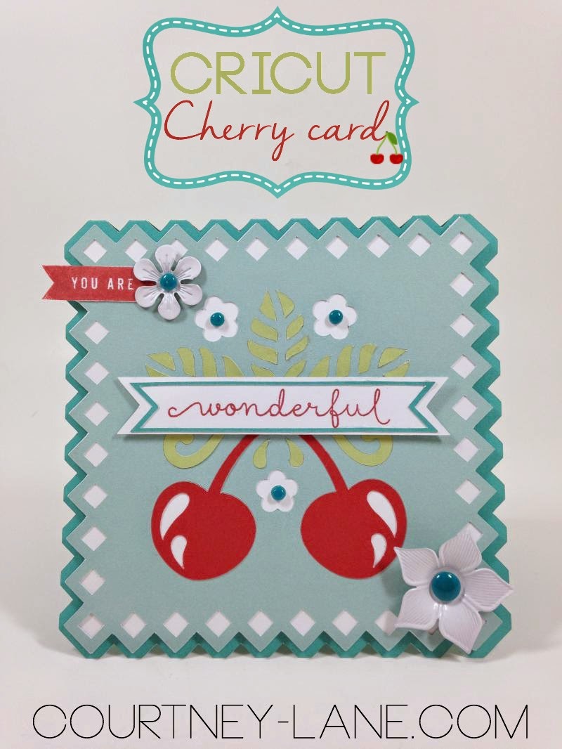 Cricut You Are Wonderful Cherry card