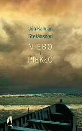 Niebo i piekło recenzja książki Niebo i piekło, Jon Kalman Stefansson