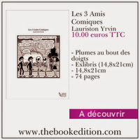 Les 3 Amis Comiques: Fameux ouvrage A decouvrir sur www.unibook.com ou www.thebookedition.com