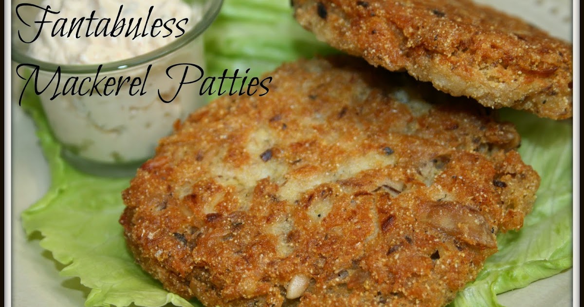 Living The FantabuLESS Life FantabuLESS Mackerel Patties