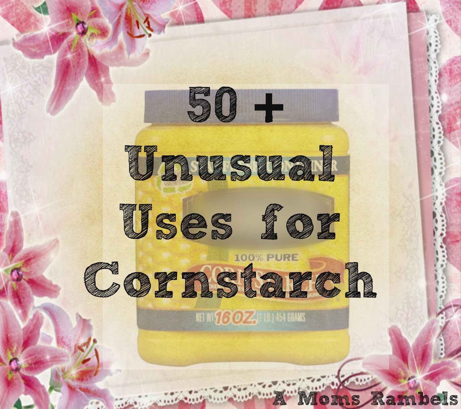 A Mom's Rambles 50+ Unusual Uses for Cornstarch