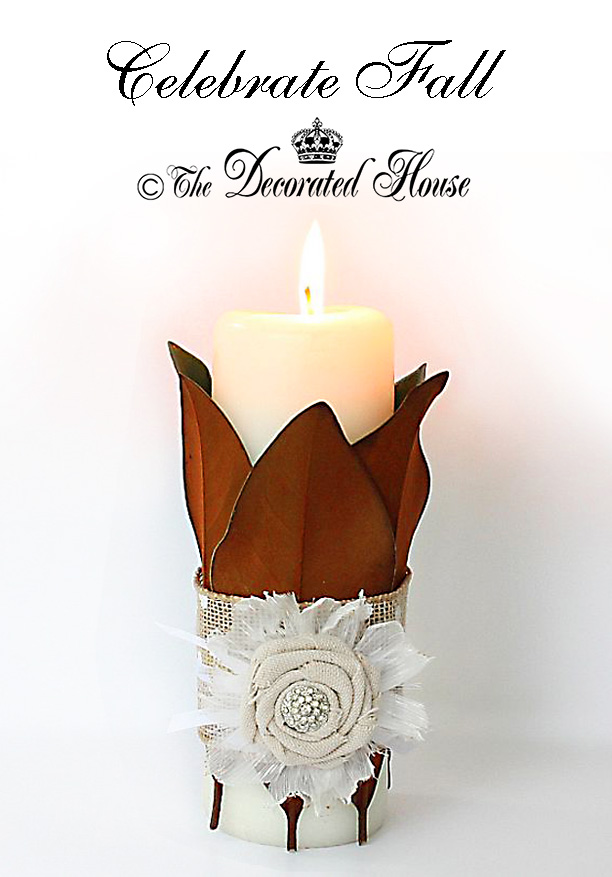 The Decorated House : Fall Decorating - Magnolia Leaf and Burlap Wrapped Candle with Fabric Rose