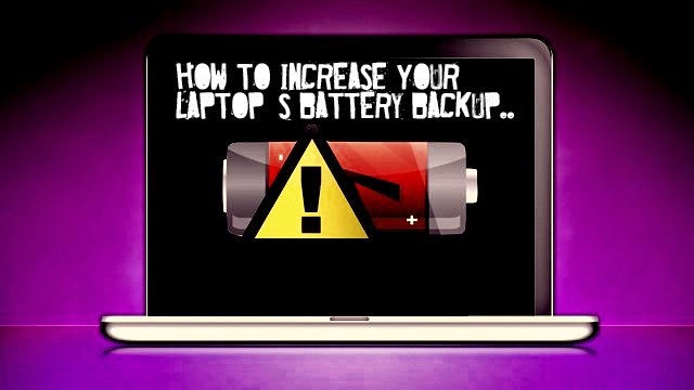 How to Increase Your Laptop’s Battery for Longer Power Backup. How to Increase Your Laptop’s Battery for Longer Power Backup.