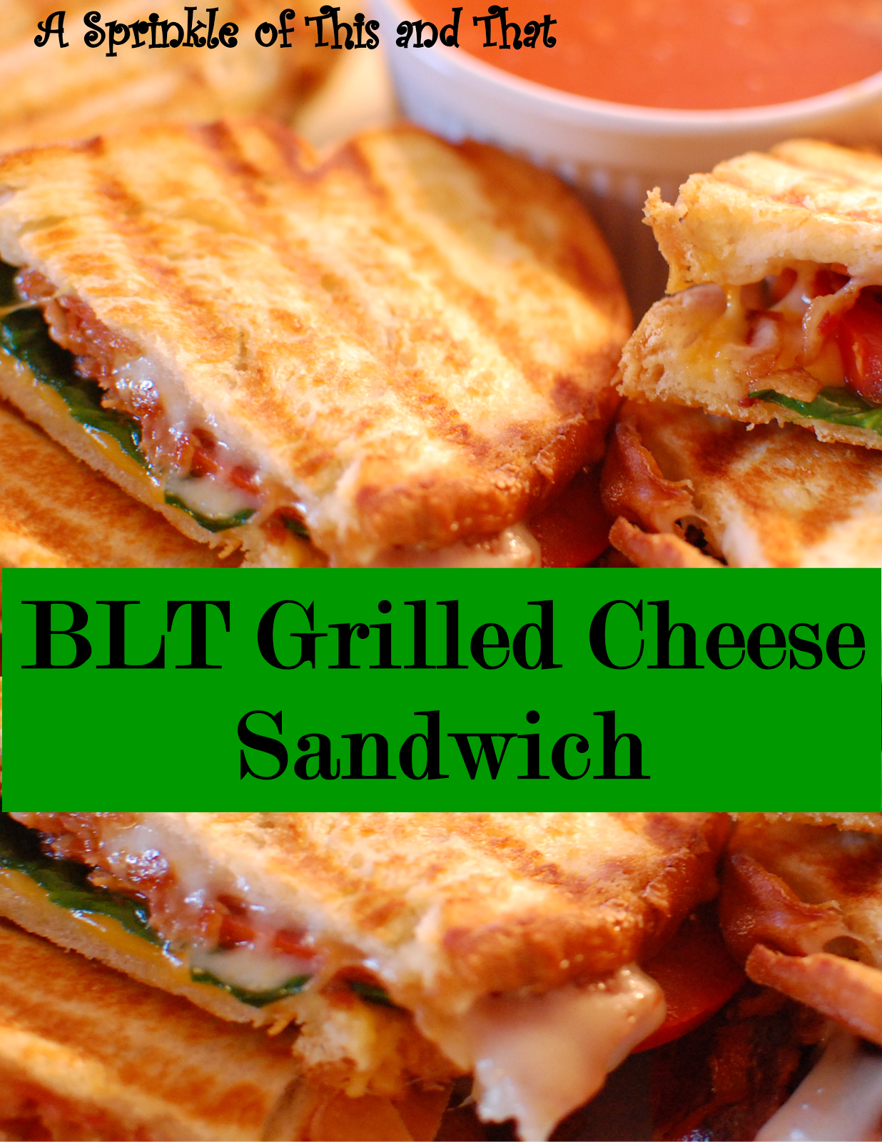 A Sprinkle of This and That: BLT Grilled Cheese Sandwich