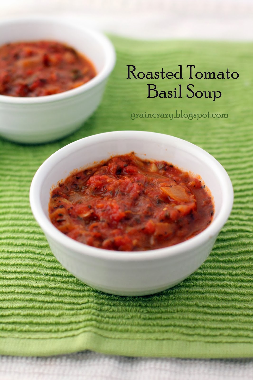 Grain Crazy: Roasted Tomato Basil Soup