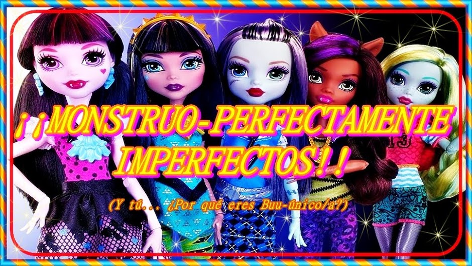 ¡¡ MONSTRUO-PERFECTAMENTE IMPERFECTOS !!