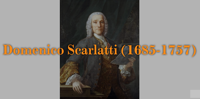 Domenico Scarlatti (1685-1757)