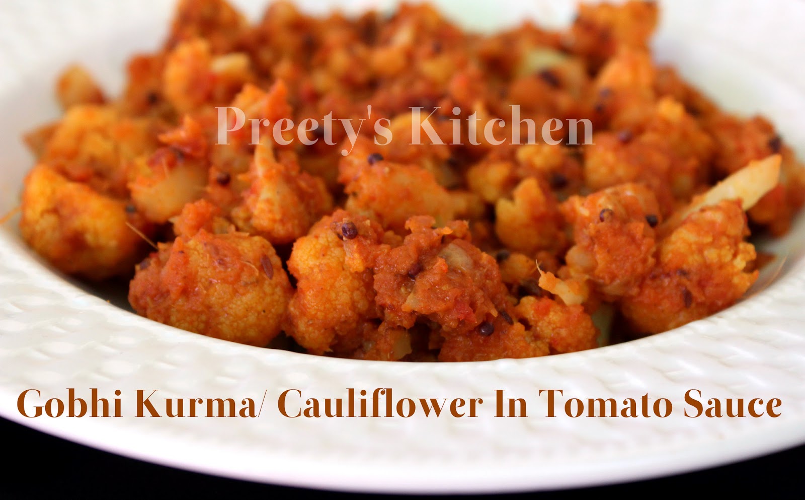 Preety's Kitchen Gobhi Kurma / Cauliflower In Tomato Sauce