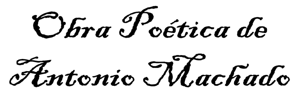 OBRA POÉTICA DE ANTONIO MACHADO