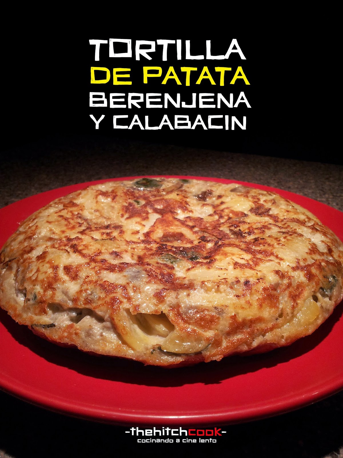THE HITCHCOOK TORTILLA DE PATATA, BERENJENA Y CALABACÍN