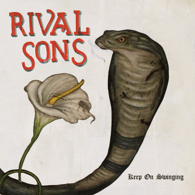 Rival Sons Keep On Swinging Lyrics