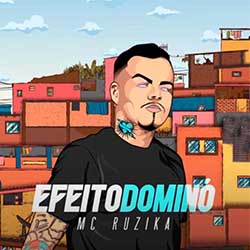 Baixar Música Efeito Dominó - MC Ruzika Mp3 Baixar Música Efeito Dominó - MC Ruzika Mp3